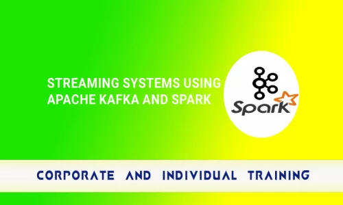 Streaming Systems using Apache Kafka and Spark