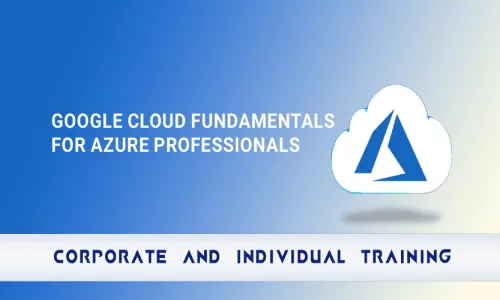 Google Cloud Fundamentals for Azure Professionals