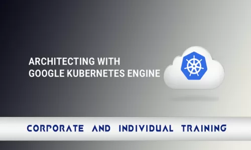 Architecting with Google Kubernetes Engine