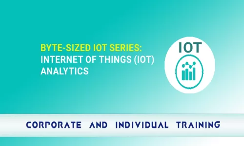 Byte-Sized IoT Series: Internet of Things (IoT) Analytics