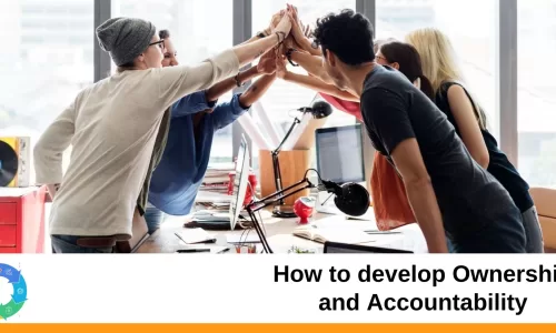 How to develop Ownership and Accountability