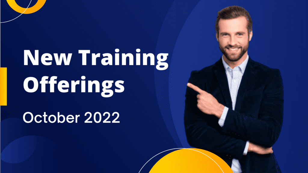 New Training Offerings – October 2022