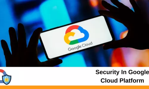 Security In Google Cloud Platform