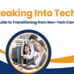 Breaking Into Tech Your Guide to Transitioning from Non-Tech Careers