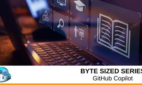 Byte Sized Series: GitHub Copilot