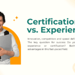 Certification vs. Experience