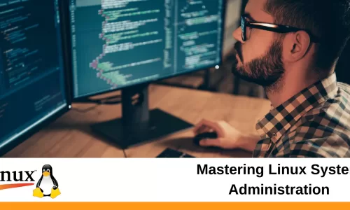 Mastering Linux System Administration