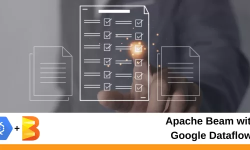 Apache Beam with Google Dataflow