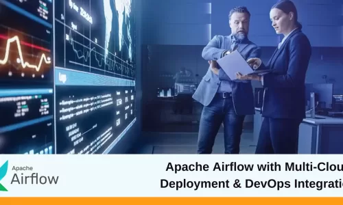 Apache Airflow with Multi-Cloud Deployment & DevOps Integration
