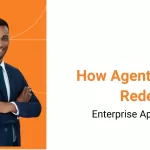 How Agentic AI Is Redefining Enterprise Applications