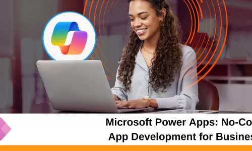 Microsoft Power Apps: No-Code App Development for Business